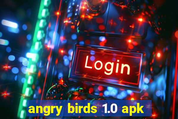 angry birds 1.0 apk